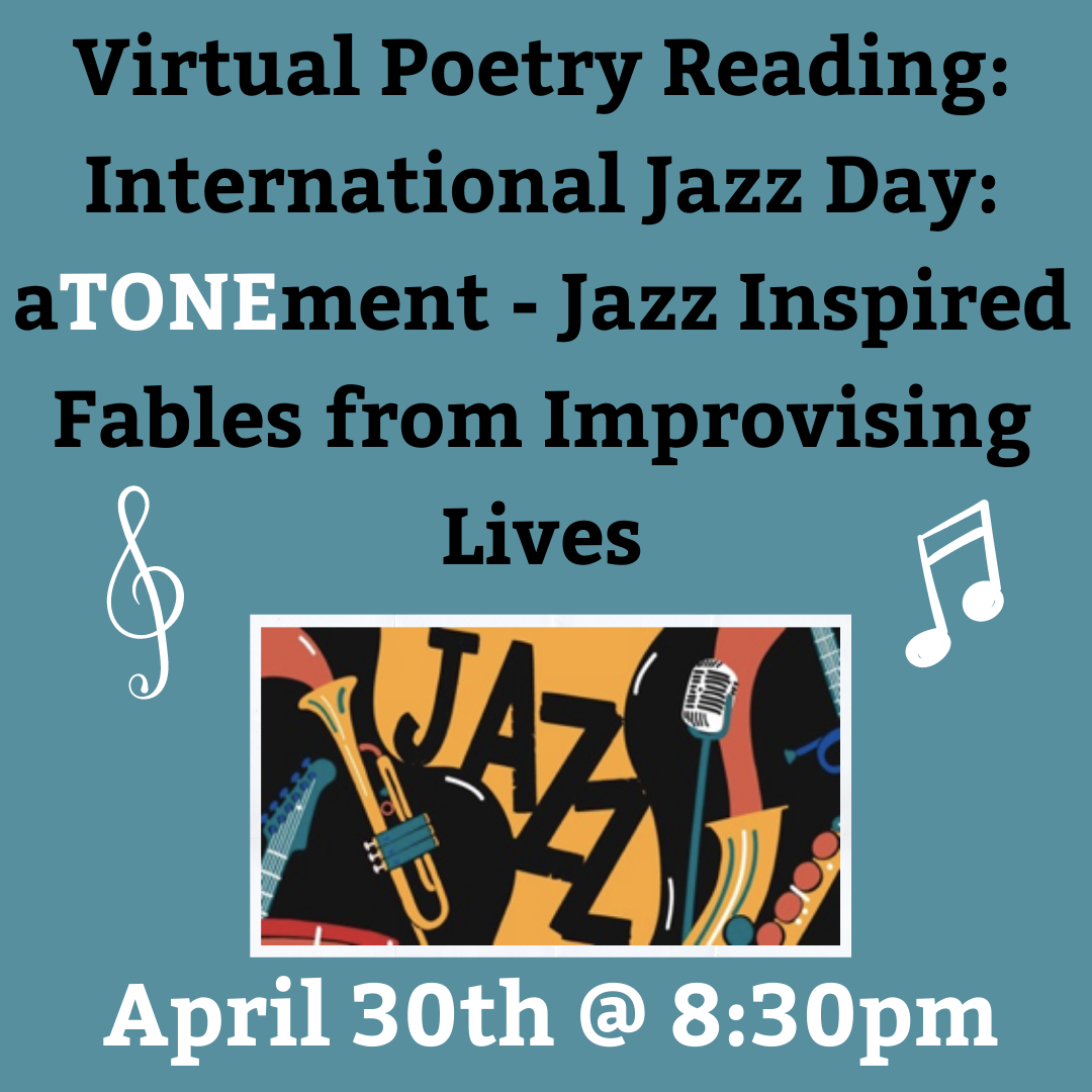 Virtual Poetry Reading: International Jazz Day: aTONEment – Jazz Inspired Fables from Improvising Lives with John Lavin and Elijah Pringle