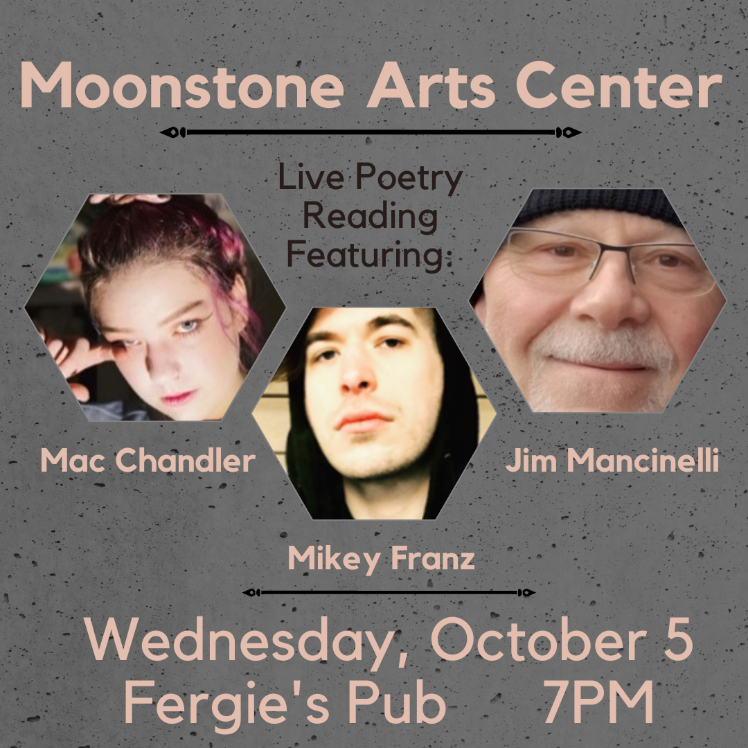 Moonstone Arts Live Poetry Reading Featuring Mac Chandler, Mikey Franz and Jim Mancinelli