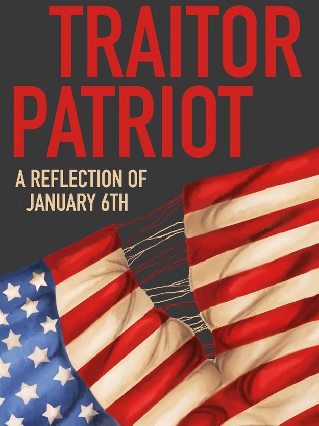 Traitor/Patriot: Reflections on January 6th